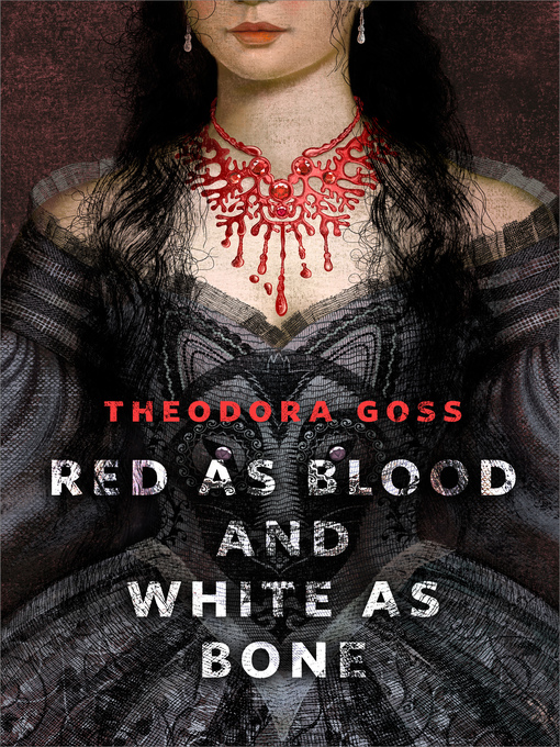 Title details for Red as Blood and White as Bone: a Tor.Com Original by Theodora Goss - Available